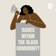 Issues Within The Black Community 