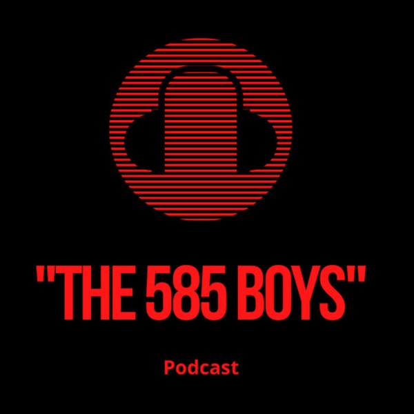 The 585 Boys Podcast