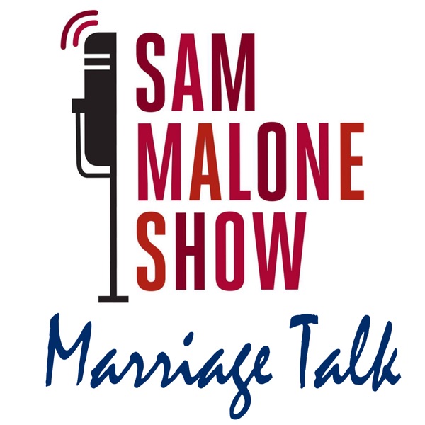 Marriage Talk w/ Sam Malone & Robert Cossick