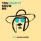 YOU [DON'T] KNOW ME with Shawn Harris