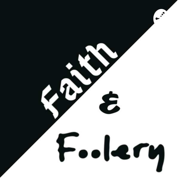 Faith & Foolery