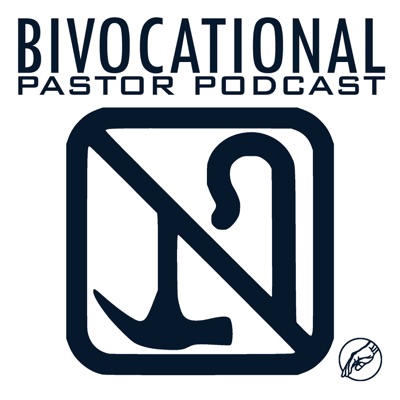 The Bivocational Pastor Podcast