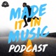Made It In Music: Interviews With Artists, Songwriters, And Music Industry Pros