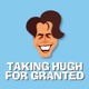 Taking Hugh for Granted