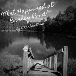 Episode 8: Back to Braley Pond