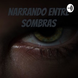 Narrando entre sombras