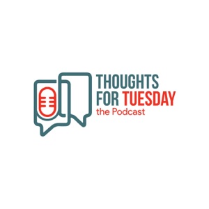 Thoughts-for-Tuesday the Podcast