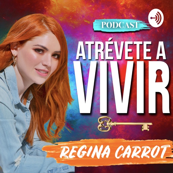 Atrévete a Vivir con Regina Carrot