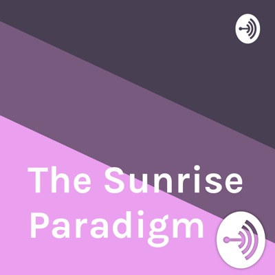 The Sunrise Paradigm