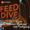 FEED DIVE – der Podcast-Podcast mit Tiefgang - Podigee