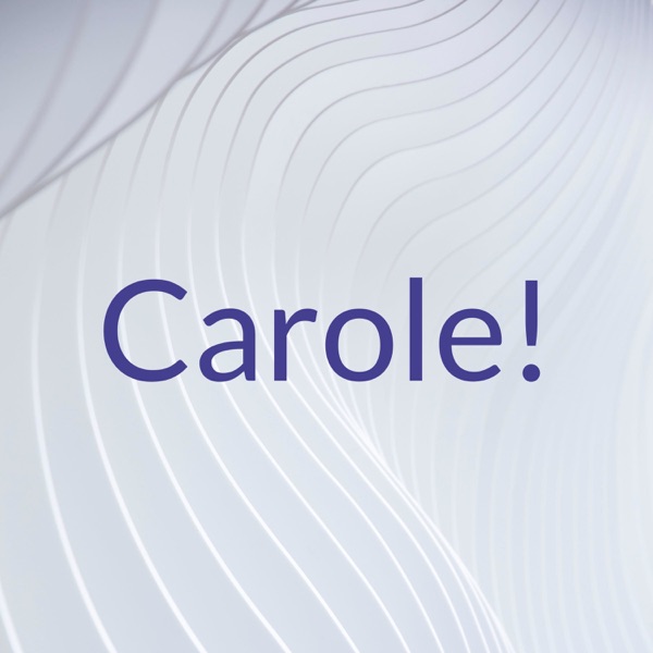 Carole!