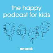 Anorak: The Happy Podcast For Kids - Studio Anorak