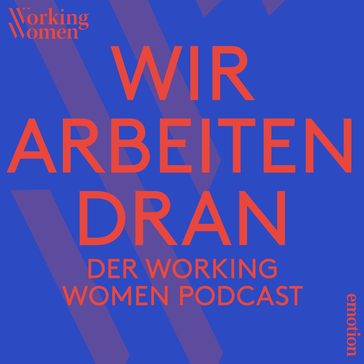 Wir arbeiten dran – der Working Women Podcast – Podcast – Podtail