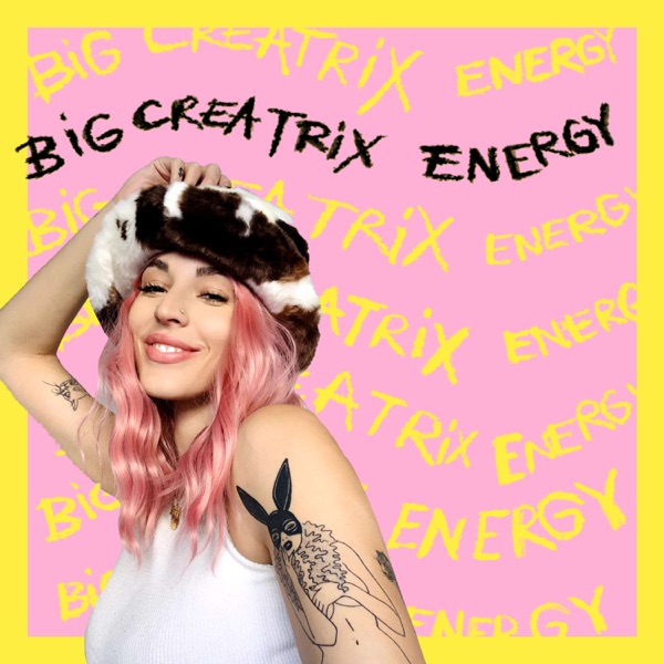 Big Creatrix Energy with Gabriella Rosie Artwork
