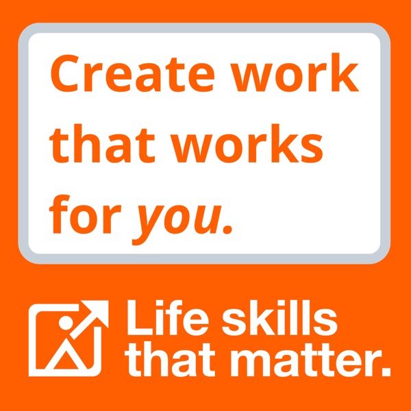 Life Skills That Matter | Learn why self-employment is the future of work.