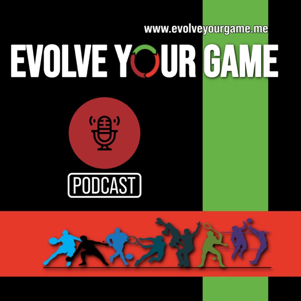 Evolve Your Game Podcast Artwork