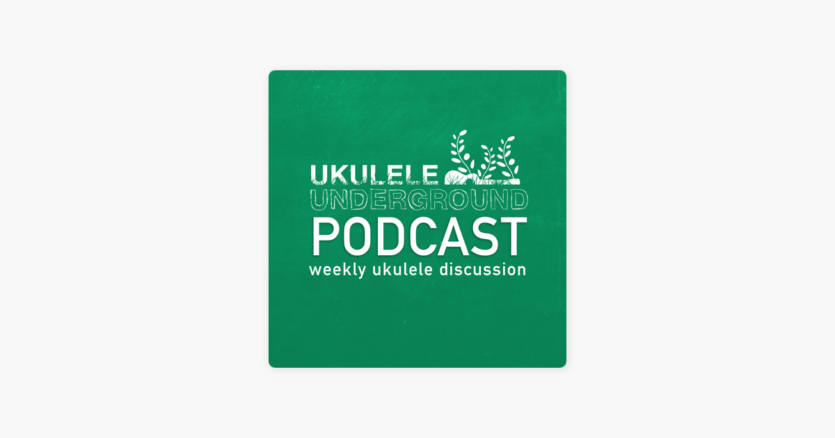 Ukulele Underground Podcast on Apple Podcasts