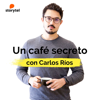 Un café secreto con Carlos Ríos - Carlos Ríos