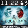11.22.63 A Look Back | A Fan Podcast for Hulu's 11.22.63 Stephen King Series - Golden Spiral Media | Wayne Henderson & Troy Heinritz