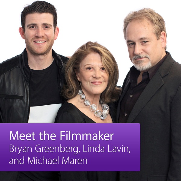 Michael Maren, Bryan Greenberg, and Linda Lavin: Meet the Filmmaker