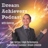 Dream Achievers Podcast: Goal Setting | High Performance | Success in Life and Business | Dream Lifestyle - Kamran Akbarzadeh: Award-Winning Author, World Class Trainer, Dream Coach, Leadership Expert