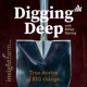 Digging Deep: True Stories of Big Change
