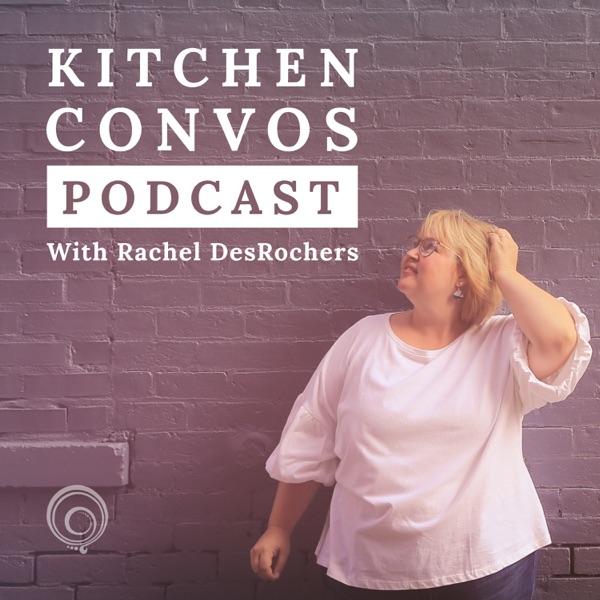 Kitchen Convos Podcast