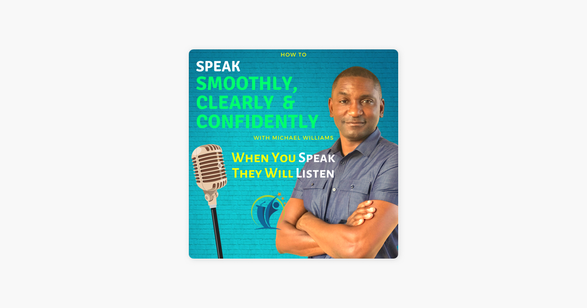How to Speak Smoothly, Clearly & Confidently - Podcast on Apple Podcasts