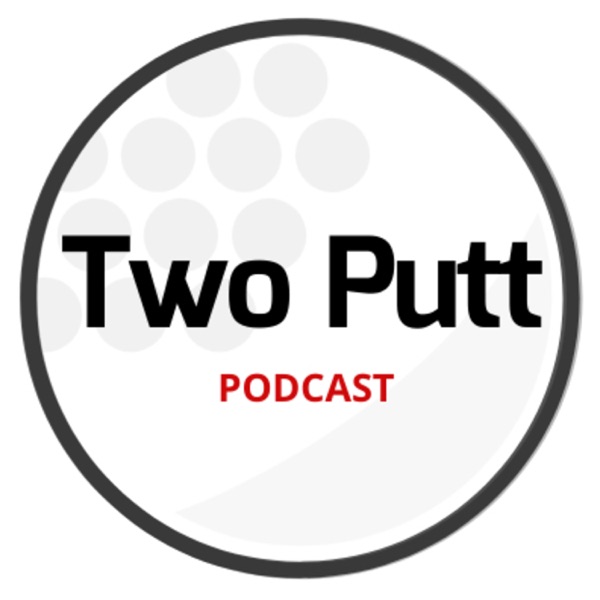 Two Putt Podcast