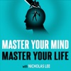 Master Your Mind Master Your Life | With Nicholas Lee