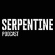 Serpentine Podcast
