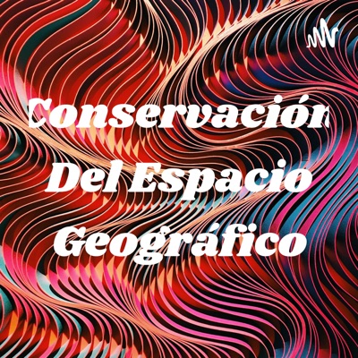 Conservación Del Espacio Geográfico