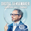 Digital Sensemaker | Der Podcast für Digitalisierung & Zukunft - Christoph Holz