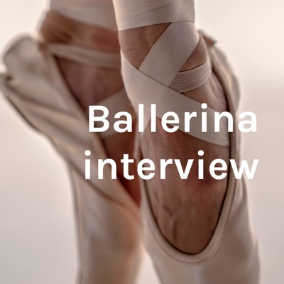 Ballerina interview