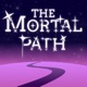 The Mortal Path