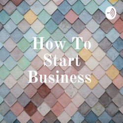 How To Start Business 