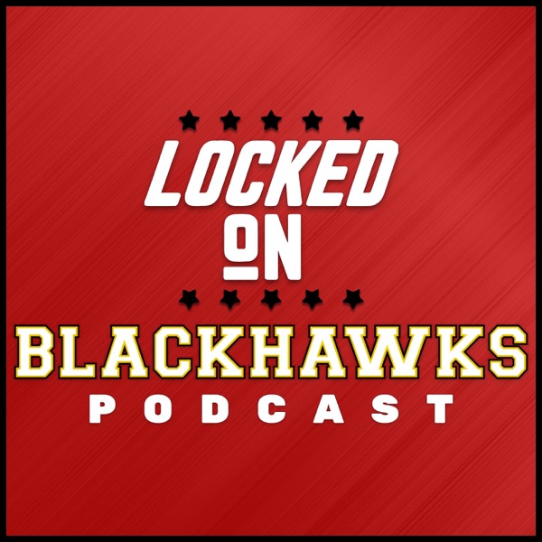 Locked On Blackhawks - Daily Podcast On The Chicago Blackhawks Artwork