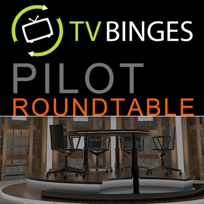 TVBinges Pilot Roundtable TVBinges Pilot Roundtable