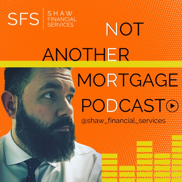 Not Another Mortgage Podcast