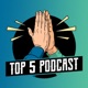 The Top 5 Podcast