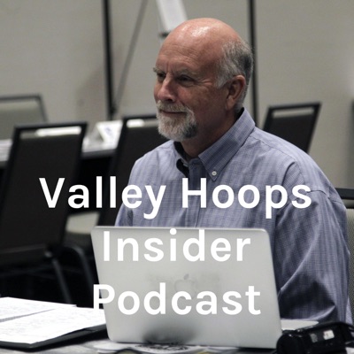 Valley Hoops Insider Podcast