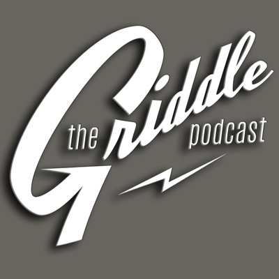 The Griddle Podcast