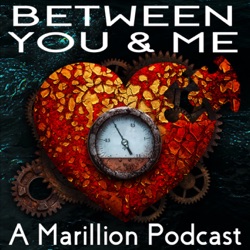Between You And Me - A Podcast About Marillion