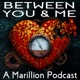 Between You And Me - A Podcast About Marillion