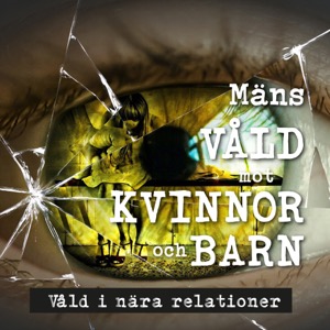 Mäns våld mot kvinnor och barn - våld i nära relationer