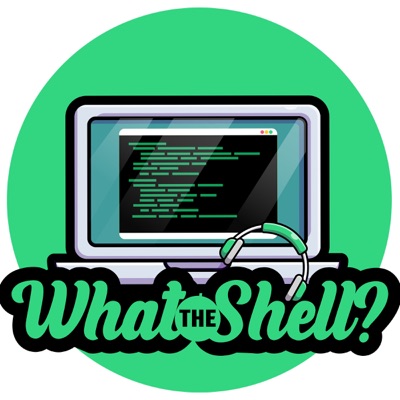 What the Shell? What the Shell?