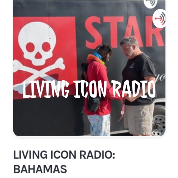 LIVING ICON RADIO: BAHAMAS🗣️