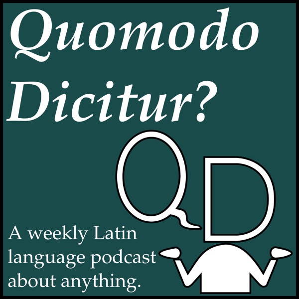 Quomodo Dicitur? Podcast