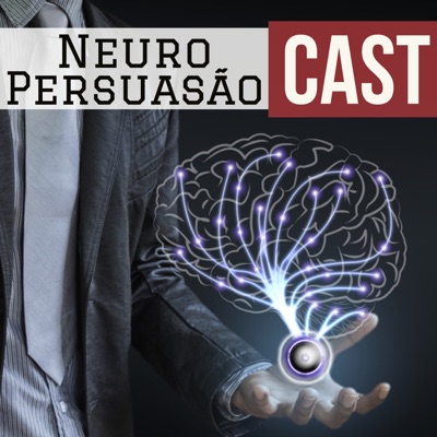 Neuro Persuasão Cast:André Buric, criador do Método Neuro Persuasão e fundador do BrainPower | A sua Academia Cerebral