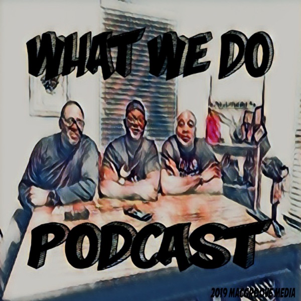 What We Do Podcast